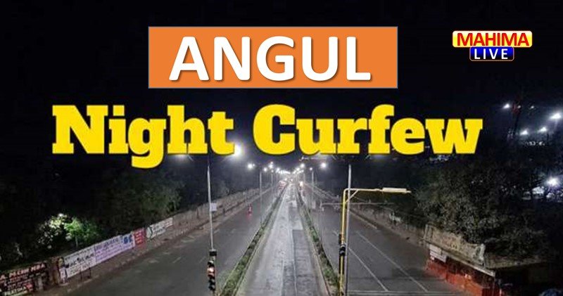 ANGUL-NIGHT CURFEW